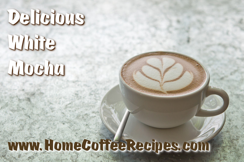 White Chocolate Mocha Recipe
